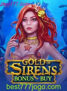 Explorando o Jogo GoldofSirensBonusBuy: O Melhor do Best777 Jogo