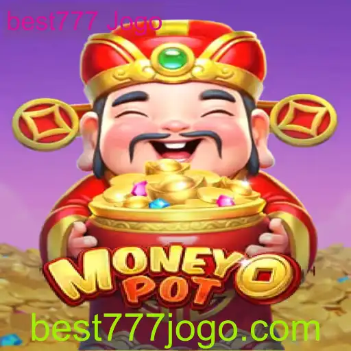 MoneyPot: Explorando o Best777 Jogo da Atualidade